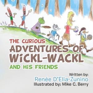 Cover of the book The Curious Adventures of Wickl-Wackl and His Friends by J.J. Goeders