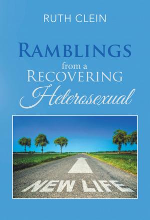 Cover of the book Ramblings from a Recovering Heterosexual by Ruth Pegeron
