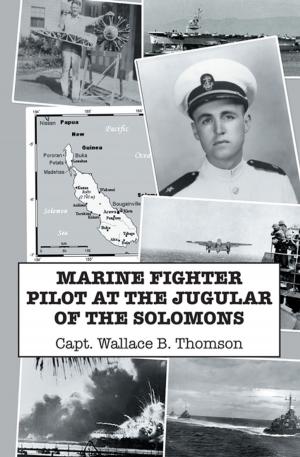 Cover of the book Marine Fighter Pilot at the Jugular of the Solomons by Dr. Richard Benveniste