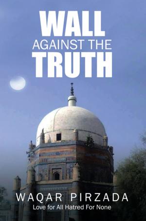 Cover of the book Wall Against the Truth by C. Jon Sawyer