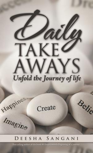 Cover of the book Daily Take Aways by Anis Shaikh, Ishita Katyal