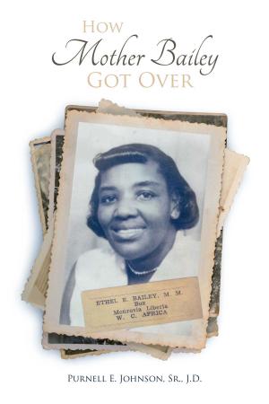 Cover of the book How Mother Bailey Got Over by Jill Spiewak Eng