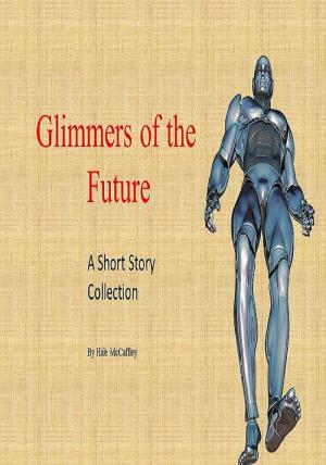 Cover of the book Glimmers of the Future by Maia Chance