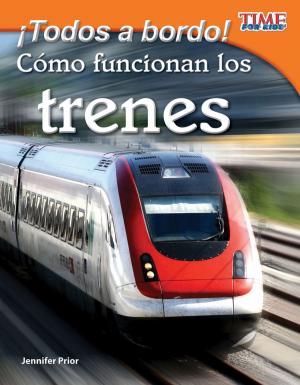 Cover of ¡Todos a bordo! Cómo funcionan los trenes