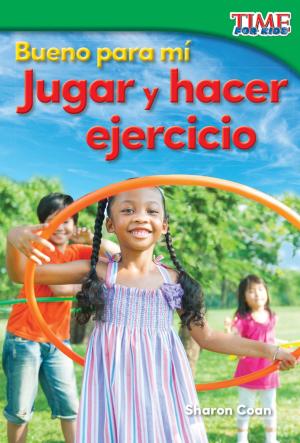 Cover of the book Bueno para mí: Jugar y hacer ejercicio by Jill K. Mulhall