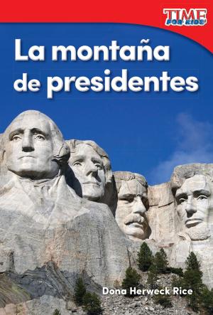 Cover of the book La montaña de presidentes by Heather E. Schwartz