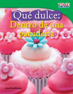 Cover of the book Qué dulce: Dentro de una panadería by William B. Rice, Dona Herweck Rice