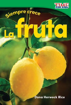 Cover of the book Siempre crece: La fruta by Beth Georgia