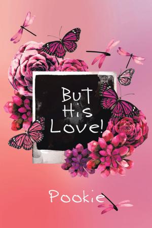 Cover of the book But His Love! by Joann Ellen Sisco