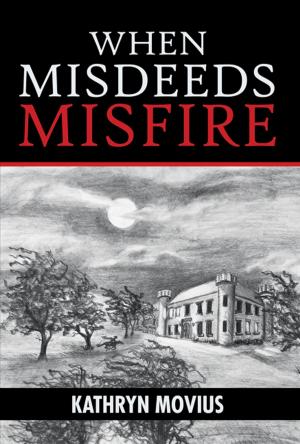 Cover of the book When Misdeeds Misfire by Jerimiah Molfese