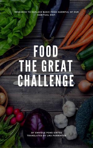 Cover of the book Food The Great Challenge by Juan Moises de la Serna