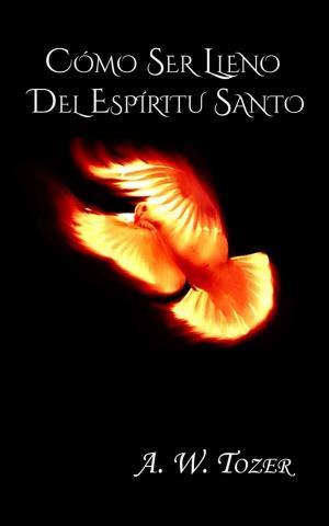 Cover of the book Cómo Ser Lleno Del Espíritu Santo. by H. A. Ironside