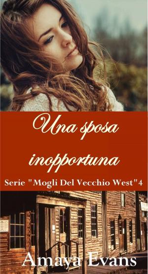 Cover of the book Una sposa inopportuna by Anna Fresu