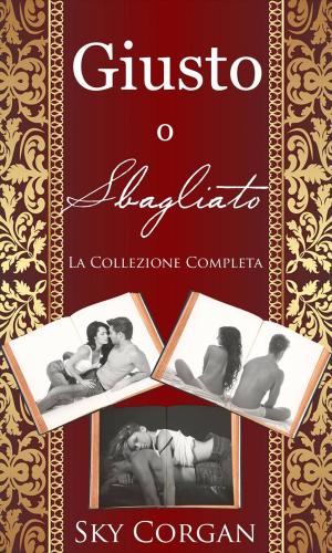 bigCover of the book Giusto o Sbagliato - La Collezione Completa by 