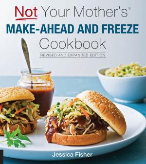 Book cover of Not Your Mother's Make-Ahead and Freeze Cookbook Revised and Expanded Edition