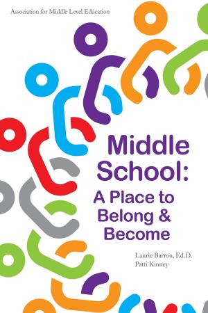 Cover of the book Middle School: A Place to Belong & Become by Cincinnatus Hibbard