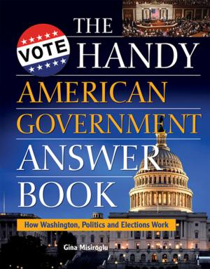 Cover of the book The Handy American Government Answer Book by James R Lewis, Evelyn Dorothy Oliver