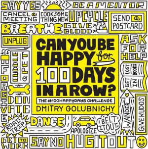 Cover of the book Can You Be Happy for 100 Days in a Row? by David CH Park