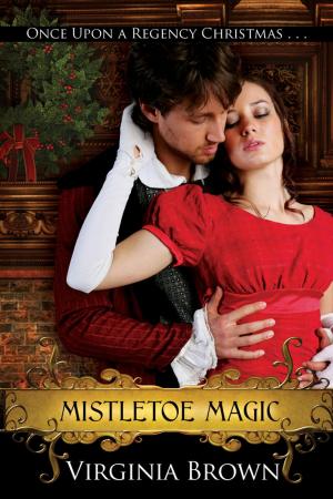 Cover of the book Mistletoe Magic by Diana Pharaoh Francis