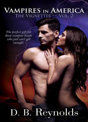 Cover of the book Vampires in America: The Vignettes - Volume 2 by Diana Pharaoh Francis