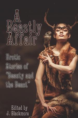 bigCover of the book A Beastly Affair: Erotic Stories of Beauty and the Beast by 