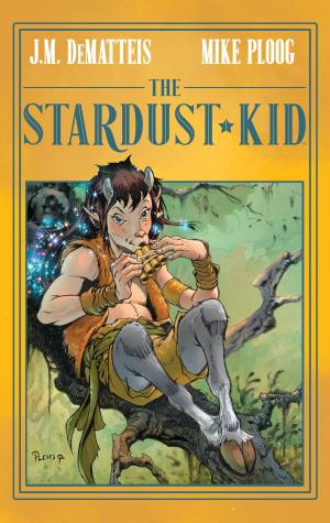 Cover of the book The Stardust Kid by Jim Henson, Matthew Dow Smith, Jeff Stokely, Kyla Vanderklugt, S.M. Vidaurri
