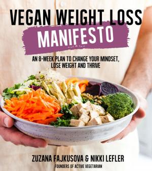 Cover of the book Vegan Weight Loss Manifesto by Amanda Boyarshinov, Kim Vij