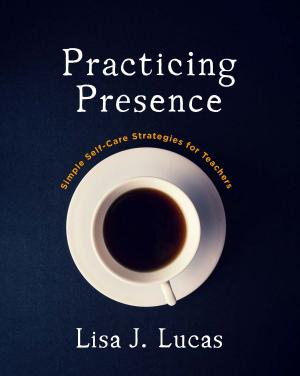 Cover of the book Practicing Presence by Jan Burkins, Kim Yaris