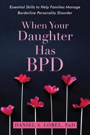 Cover of the book When Your Daughter Has BPD by Nina W Brown, EdD, LPC