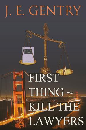 Cover of the book First Thing ~ Kill the Lawyers by JD Davis