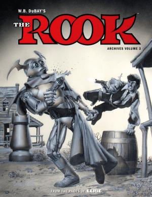 Cover of the book W.B. DuBay's The Rook Archives Volume 3 by Faith Erin Hicks, Michael Dante DiMartino, Bryan Konietzko