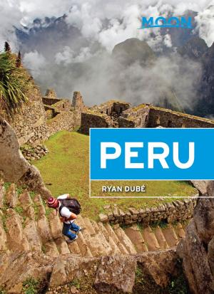 Cover of the book Moon Peru by Kathleen Bryant