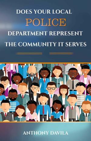Book cover of DOES YOUR LOCAL POLICE DEPARTMENT REPRESENT THE COMMUNITY IT SERVES