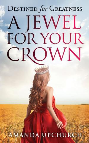 Cover of the book A Jewel For Your Crown by Max Lucado, Andrea Lucado