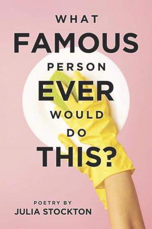 Cover of the book What Famous Person Ever Would Do This? by Isunji Cardoso