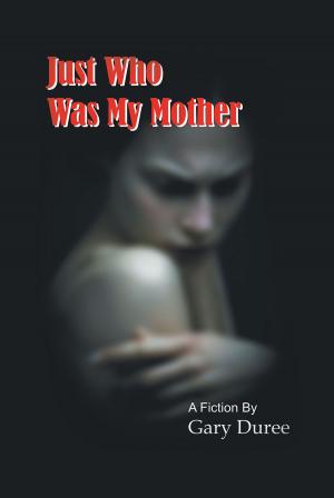 Cover of the book Just Who Was My Mother by Nikolaos Psillakis