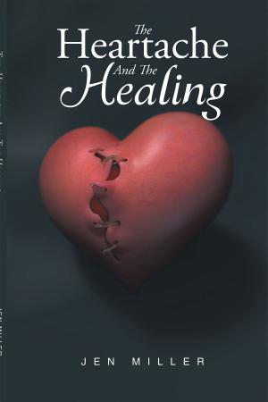 Cover of the book The Heartache And The Healing by William Brown