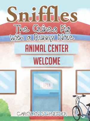 Cover of the book Sniffles the Guinea Pig with the Runny Nose by Lawrence J R Czaja