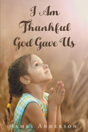 Book cover of I Am Thankful God Gave Us