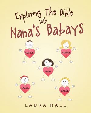 Cover of the book Exploring The Bible With Nana's Babays by Daniel Hammy