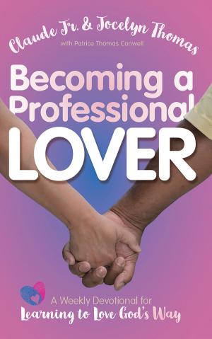 Cover of the book Becoming A Professional Lover by Max Lucado, Mark Mynheir