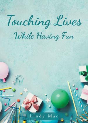Cover of the book Touching Lives While Having Fun by Serge Jacques