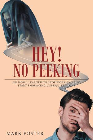 Cover of the book Hey! No Peeking by Brad Pfau M.D. F.A.A.P.