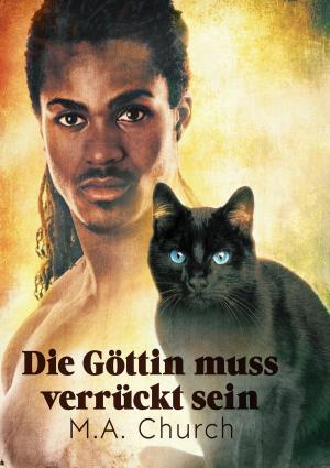 Book cover of Die Göttin muss verrückt sein