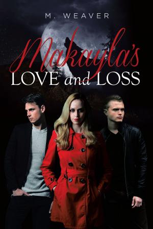 Cover of the book Makayla's Love and Loss by Allen Weinstein