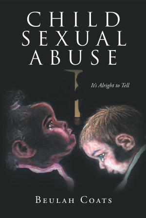 Cover of the book Child Sexual Abuse: It's Alright to Tell by Linda Diltz