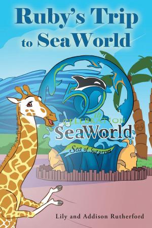 Cover of the book Ruby's Trip to SeaWorld by Rossy Chak