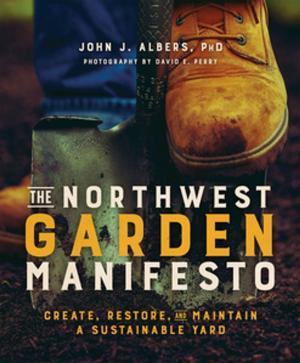 Cover of the book The Northwest Garden Manifesto by Mirella Tenderini, Michael Shandrick