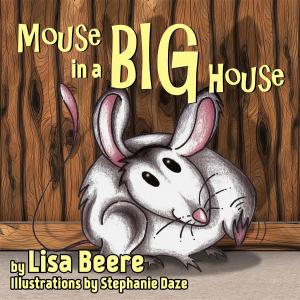 Cover of the book Mouse in a Big House by Beverly Mann Lessard