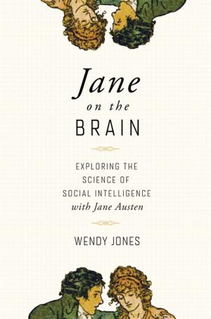 Cover of the book Jane on the Brain: Exploring the Science of Social Intelligence with Jane Austen by Ted Riccardi